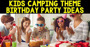 Camping Theme Party Ideas