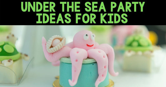 Under the Sea Party Ideas for Kids